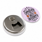 Bottle Opener and Fridge Magnet Customize Round  | Personalized Photo & Logo | Unique Party Gift | 58mm